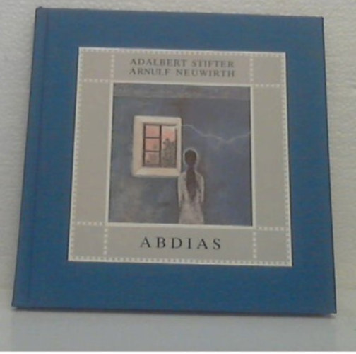 Stifter Adalbert, Arnulf Neuwirth: Abdias antikvár