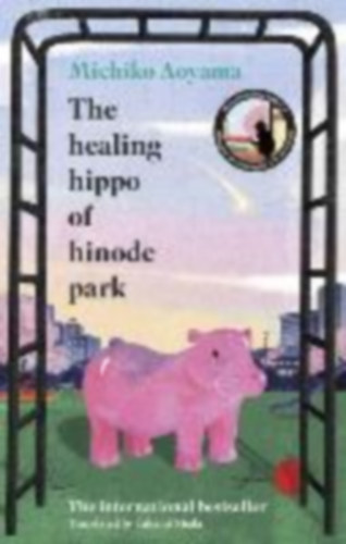 Aoyama, Michiko: The Healing Hippo Of Hinode Park idegen