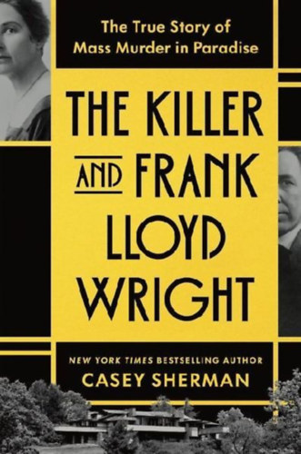 Sherman, Casey: The Killer and Frank Lloyd Wright idegen