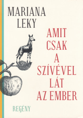 Mariana Leky: Amit csak a szívével lát az ember antikvár