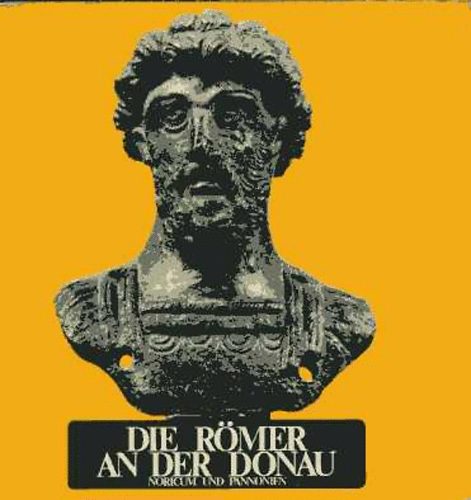 Die Römer an der Donau. Noricum und Pannonien. Katalog der Landesausstellung Schloss Traun , Petronell 25.Mai 28. OKtober 1973. 58 képpel. antikvár