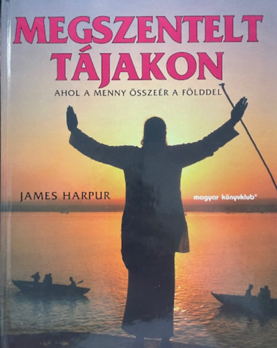 James Harpur: Megszentelt tájakon antikvár
