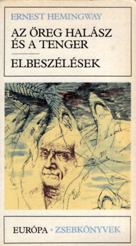 Ernest Hemingway: Az öreg halász és a tenger - Elbeszélések (Európa zsebkönyvek) antikvár