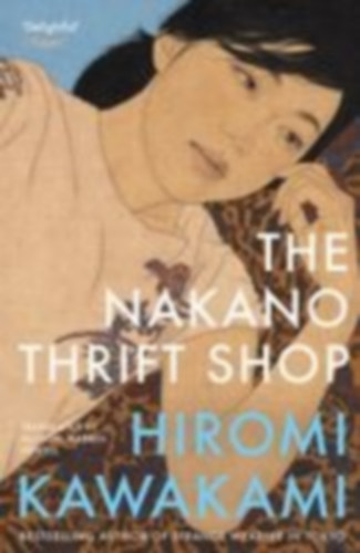 Kawakami, Hiromi: The Nakano Thrift Shop idegen