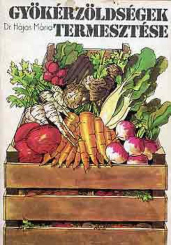 Gyökérzöldségek ​termesztése - (Betegségek, kártevők kezelése antikvár