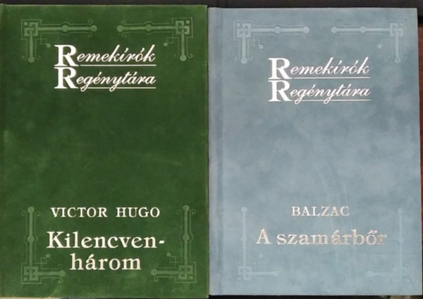 Balzac, Victor Hugo: 2 db "Remekírók Regénytára" világirodalmi csomag: A szamárbőr+ Kilencvenhárom antikvár