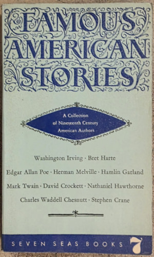 Washington Irving Nathaniel Hawthorne Edgar Allan Poe Herman Melville Bret Harte Mark Twain David Crockett: Famous American Stories antikvár