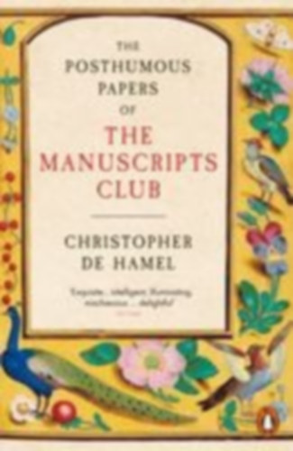 Hamel, Christopher De: The Posthumous Papers of the Manuscripts Club idegen
