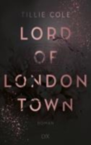 Cole, Tillie: Lord of London Town idegen