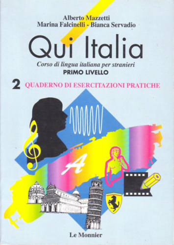 Alberto Mazzetti, Marina Falcinelli, Bianca Servadio: Qui Italia - Corso di lingua italiana per stranieri 2. antikvár