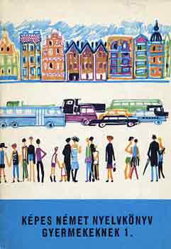 Bács Rudolfné-Telegdi Bernát: Képes német nyelvkönyv gyermekeknek 1. antikvár