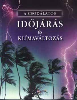 Laura Howell: A csodálatos időjárás és klímaváltozás antikvár
