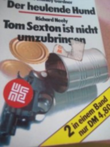 Erle Stanley Gardner, Richard Neely: Der heulende Hund, Tom Sexton ist nicht umzubringen antikvár