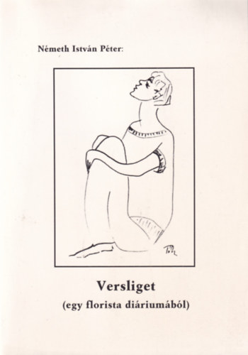 Németh István Péter: Versliget (egy florista diáriumából) - Dedikált antikvár