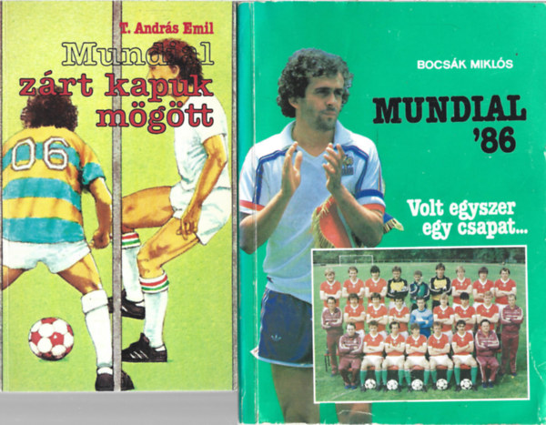 2 db könyv, T. András Emil: Mundial zárt kapuk mögött, Bocsák Miklós: Mundial '86 antikvár