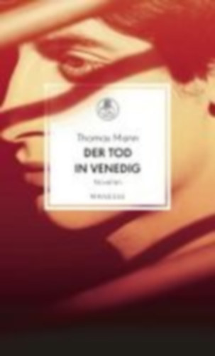Mann, Thomas: Der Tod in Venedig idegen