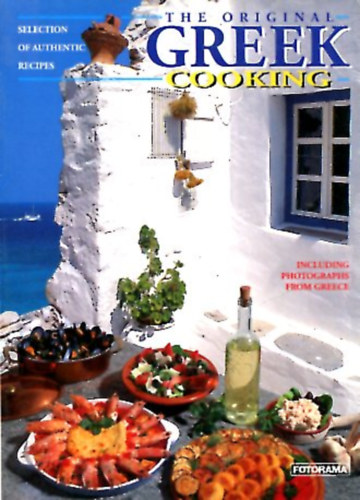 Alexandros Valavanis: The Original Greek Cooking (Including photographs from Greece) antikvár