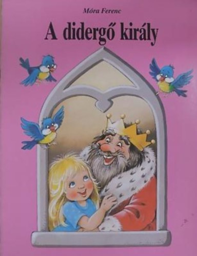 Móra Ferenc GRAFIKUS Füzesi Zsuzsa: A didergő király antikvár