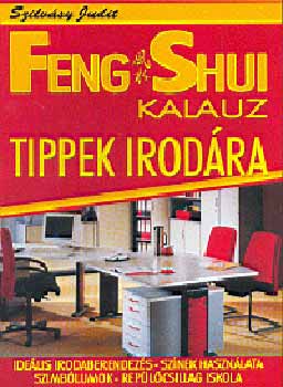Szilvásy Judit: Feng shui kalauz - Tippek irodára antikvár