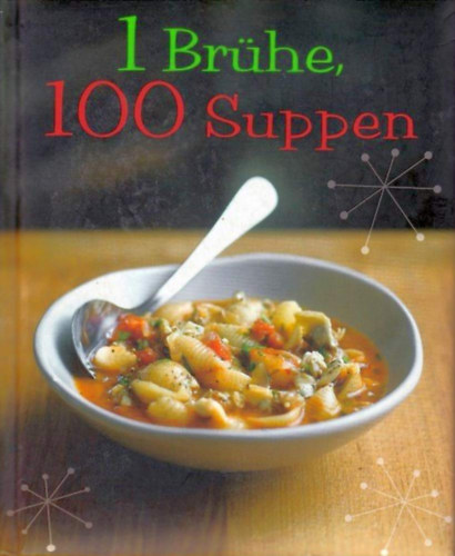 1 Brühe = 100 Suppen antikvár