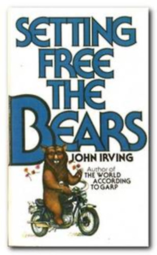 John Irving: Setting Free the Bears antikvár