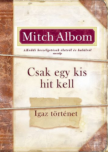 Mitch Albom: Csak egy kis hit kell - Igaz történet antikvár