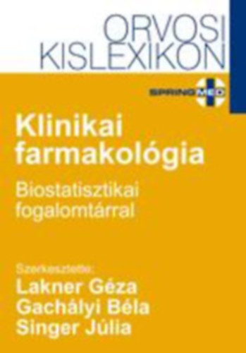 Lakner, Gachályi, Singer (szerk.): Orvosi kislexikon - Klinikai farmakológia antikvár