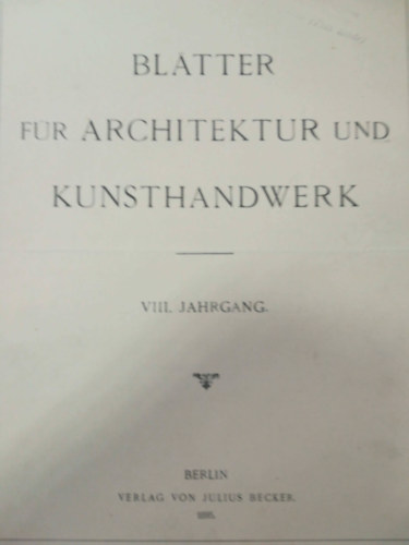 Blätter für architektur und kunsthandwerk 1893/1894 antikvár