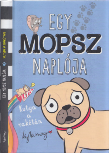 Kyla May: Egy mopsz naplója - Kutya a rakétán antikvár