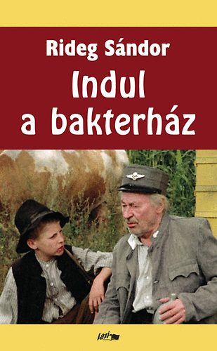 Rideg Sándor: Indul a bakterház könyv