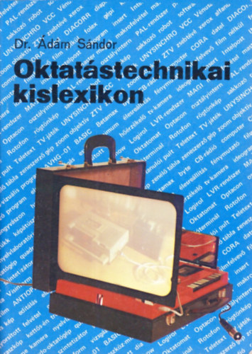 Dr. Ádám Sándor: Oktatástechnikai kislexikon antikvár