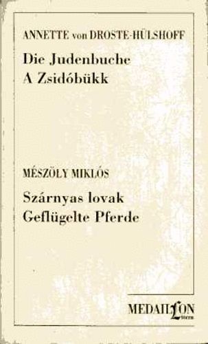 Mészöly Miklós Droste-Hülshoff von Anette: A Zsidóbükk / Szárnyas lovak antikvár
