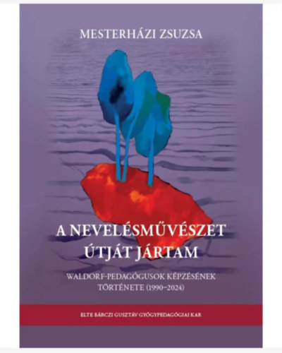 Mesterházi Zsuzsa: A nevelésművészet útját jártam antikvár