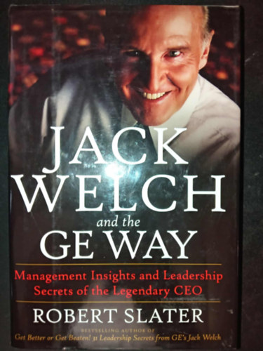 Robert Slater: Jack Welch & The G.E. Way: Management Insights and Leadership Secrets of the Legendary CEO antikvár