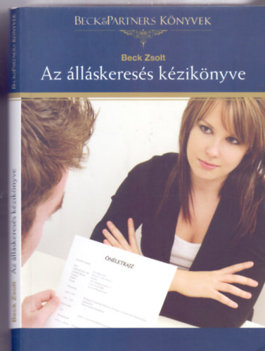 Beck Zsolt: Az álláskeresés kézikönyve (Beck & Partners Könyvek) könyv