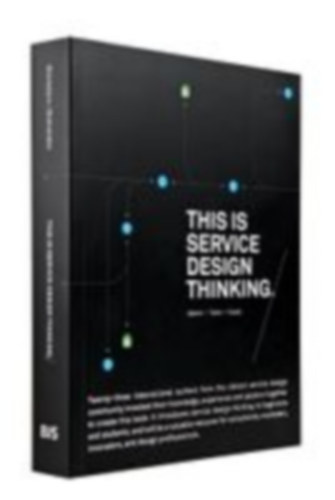 Stickdorn, Marc - Schneider, Jakob: This Is Service Design Thinking idegen