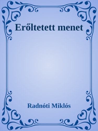 Radnóti Miklós: Erőltetett menet e-Könyv