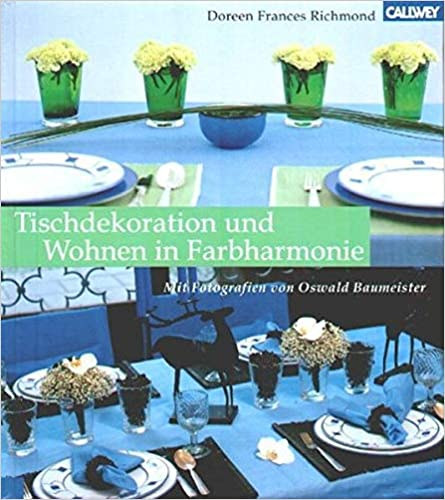 Doreen Frances Richmond: Tischdekoration und Wohnen in Farbharmonie antikvár