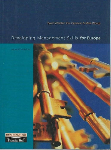 Mike Woods; David Whetten; Kim Cameron: Developing Management Skills for Europe antikvár