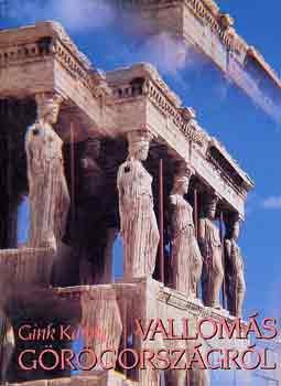 Gink Károly: Vallomás Görögországról antikvár