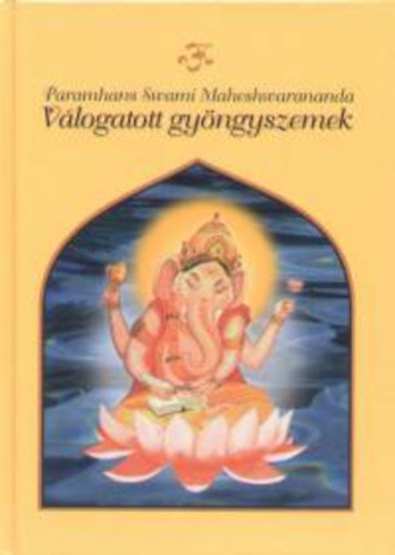 S. Paramhans Maheshwarananda: Válogatott gyöngyszemek antikvár