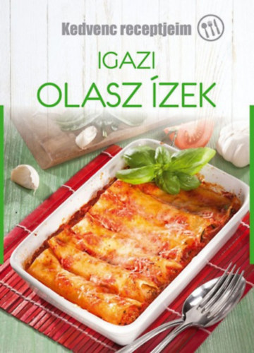 Liptai Zoltán: Igazi olasz ízek könyv