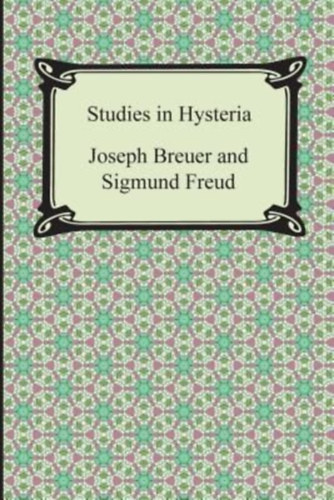 Breuer, Joseph - Freud, Sigmund: Studies in Hysteria idegen