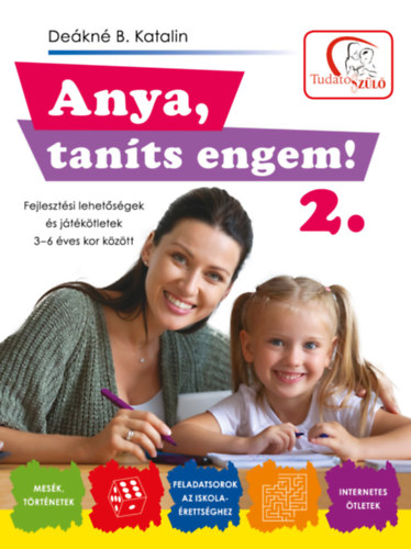 Deákné B. Katalin: Anya, taníts engem! 2. rész könyv
