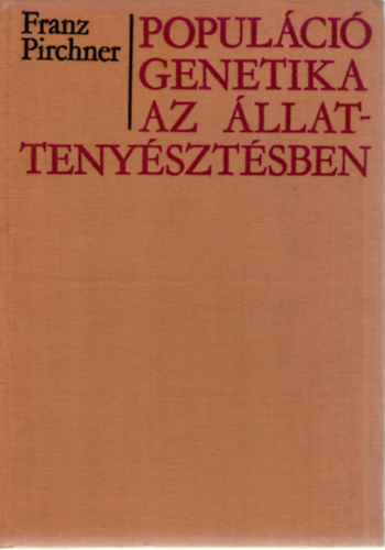 Dr.Franz Pirchner; Ivar Johansson: Populációgenetika az állattenyésztésben antikvár