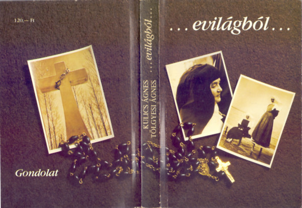 Kulics Ágnes-Tölgyesi Ágnes: ...evilágból...(Várszegi Asztrik pannonhalmi főapát előszavával) antikvár