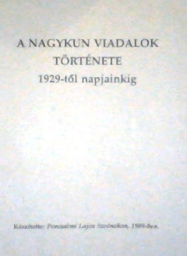 A Nagykun Viadalok története 1929-től napjainkig - készült a kunok 750. évfordulójára antikvár