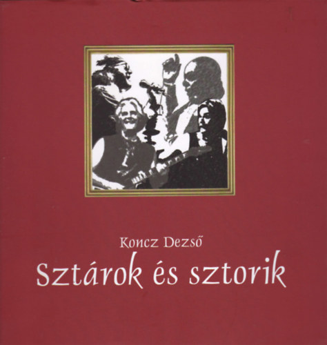 Koncz Dezső: Sztárok és sztorik (CD melléklettel) antikvár