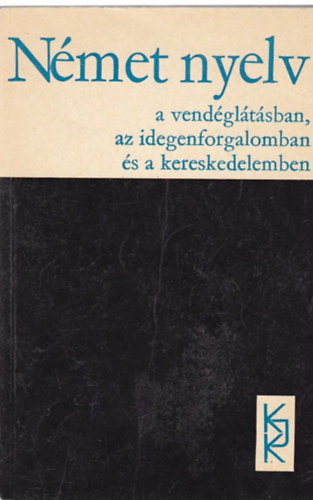 Kaszab Andor: Német nyelv a vendéglátásban, az idegenforgalomban és a kereskedelemben antikvár