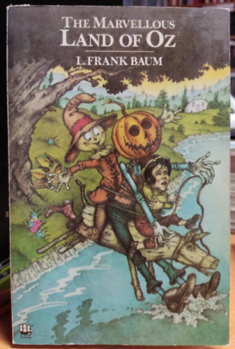 Lyman Frank Baum, John R. Neill: The Marvellous Land of Oz - A sequel to the Wizard of Oz antikvár